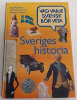 Sveriges historia : vad varje svensk b&ouml;r veta