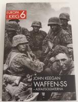 Waffen-SS, asfalt-soldaterna / Europa i krig nr 6