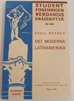 Det moderna Latinamerika / Studentf&ouml;reningen Verdandis sm&aring;skrifter nr 462