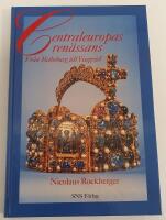 Centraleuropas ren&auml;ssans : fr&aring;n Habsburg till Visegr&aacute;d