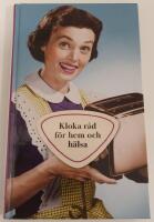 Kloka r&aring;d f&ouml;r hem och h&auml;lsa / Biblioteks-ex