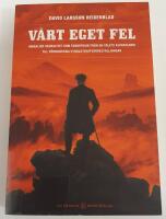 V&aring;rt eget fel : Moralisk kausalitet som tankefigur fr&aring;n 00-talets klimatlarm till f&ouml;rmoderna syndastraffsf&ouml;rest&auml;llningar / Biblioteks-ex