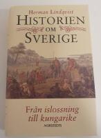 Historien om Sverige. Fr&aring;n islossning till kungarike