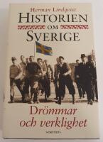 Historien om Sverige. Dr&ouml;mmar och verklighet
