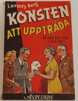 Konsten att uppf&ouml;ra sig (korrekt, belevat och vinnande) - en beskrivning av v&aring;r tid seder och bruk