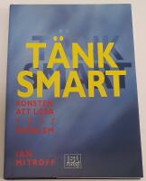 T&auml;nk smart! : konsten att l&ouml;sa de r&auml;tta problemen
