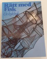 R&auml;tt med fisk : en kokbok
