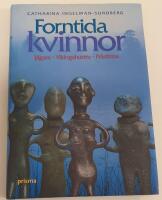Forntida kvinnor : J&auml;gare, vikingahustru, pr&auml;stinna
