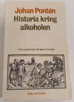 Historia kring alkoholen . fr&aring;n Syndafloden till dagens Sverige