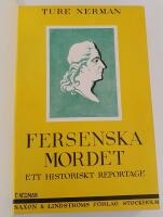 Fersenska mordet - ett historiskt reportage / Mordet p&aring; Axel von Fersen