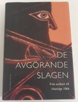 De avg&ouml;rande slagen. Del 1, Fr&aring;n antiken till Hastings 1066