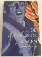 De avg&ouml;rande slagen. Del 4, Fr&aring;n cirka 1870 till 1920