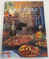 Frankrike : en kulinarisk resa : recept fr&aring;n Frankrikes olika regioner