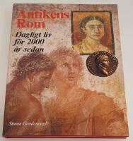 Antikens Rom : dagligt liv f&ouml;r 2000 &aring;r sedan