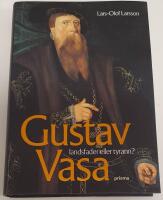 Gustav Vasa - landsfader eller tyrann?