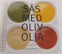S&aring;s med olivolja - och 32 goda recept