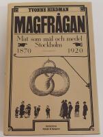 Magfr&aring;gan : Mat som m&aring;l och medel : Stockholm 1870-1920