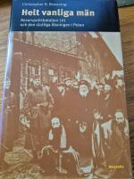 Helt vanliga m&auml;n : reservbataljon 101 och den slutliga l&ouml;sningen i Polen