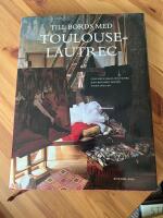 Till bords med Toulouse-Lautrec