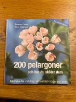 200 pelargoner och hur du sk&ouml;ter dem