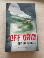 Off grid : en sann historia