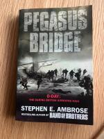 Pegasus Bridge - D-Day: the daring British airborne raid