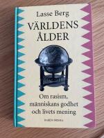 V&auml;rldens &aring;lder : om rasism, m&auml;nniskans godhet och livets mening