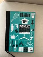 Rensa ut & lev l&auml;ttare : en smart guide till ordning hemma