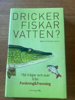 Dricker fiskar vatten? : 156 fr&aring;gor och svar fr&aring;n Forskning & Framsteg