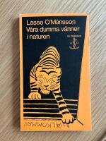 V&aring;ra dumma v&auml;nner i naturen