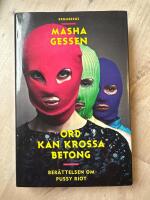 Ord kan krossa betong : ber&auml;ttelsen om Pussy Riot