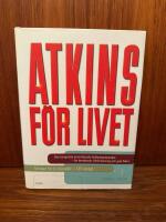 Atkins f&ouml;r livet : den kompletta kontrollerade kolhydratmetoden f&ouml;r best&aring;ende viktminskning och god h&auml;lsa