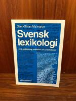 Svensk lexikologi : Ord, ordbildning, ordb&ouml;cker och orddatabaser