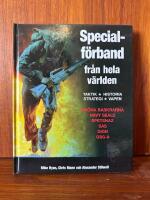 Specialf&ouml;rband fr&aring;n hela v&auml;rlden : taktik, historia, strategi, vapen : [Gr&ouml;na baskrarna, Navy Seals, Spetsnaz, SAS, GIGN, GSG-9]