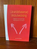L&auml;randebaserad skolutveckling : l&auml;rgl&auml;djens f&ouml;ruts&auml;ttningar, f&ouml;rverkligande och resultat
