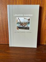 L&auml;rarens handbok : skollag, l&auml;roplaner, yrkesetiska principer, FN:s barnkonvention
