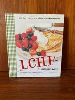 LCHF-husmanskost : den goda v&auml;gen till h&auml;lsa och viktminskning
