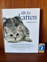 Allt f&ouml;r katten : Stora boken om kattens omv&aring;rdnad
