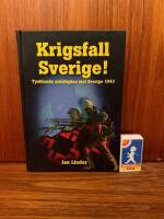 Krigsfall Sverige! : Tysklands anfallsplan mot Sverige 1943