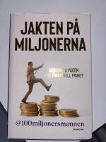Jakten p&aring; miljonerna : den enkla v&auml;gen till finansiell frihet