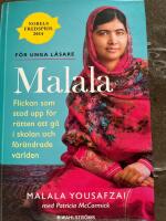 Malala : flickan som stod upp f&ouml;r r&auml;tten att g&aring; i skolan och f&ouml;r&auml;ndrade v&auml;rlden