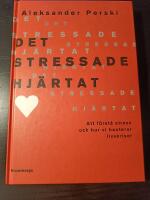 Det stressade hj&auml;rtat : Att f&ouml;rst&aring; stress och hur vi hanterar livskriser