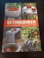 Stora betongboken : 100 projekt  fr&aring;n prova p&aring; till proffs