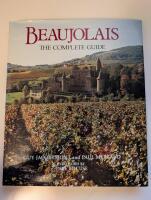 Beaujolais : The Complete Guide