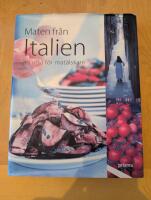 Maten fr&aring;n Italien : en resa f&ouml;r mat&auml;lskare