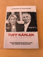 Tuff k&auml;rlek - f&ouml;r ledare : "Leadership by Coachpower"