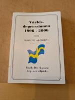 Medelm&aring;ttans anarki mot logiken : den dummaste v&auml;gen mellan tv&aring; punkter = den svenska modellen ; V&auml;rldsdepressionen 1996-2006 inom ekonomi och moral : r&auml;dda din ekonomi - k&ouml;p- och s&auml;ljr&aring;d-