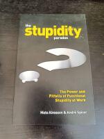 The stupidity paradox - the power and pitfalls of functional stupidity at work