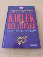 L&auml;gg korten p&aring; bordet : k&auml;rlek och relationer