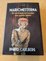 Marionetterna : en ber&auml;ttelse om v&auml;rlden som politisk teater